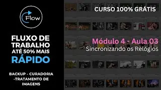Sincronizar os Horários das Câmeras / Módulo 04 Aula 03