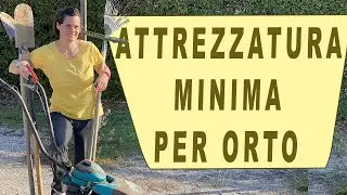 ATTREZZATURA per INIZIARE con L'ORTO