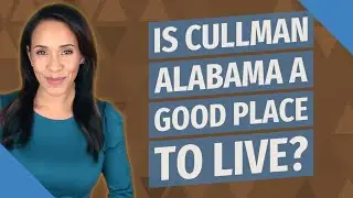 Is Cullman Alabama a good place to live?