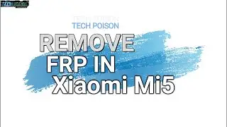 Bypass Google Verification (FRP) Lock in Xiaomi Redmi 5