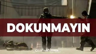 DOKUNMAYIN ÇOK FENAYIM - CSGO