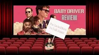 Baby Driver Review - TMIWTTA