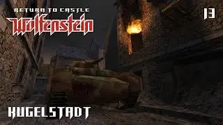 Return to Castle Wolfenstein (2001) ◆ Kugelstadt ◆ #13