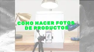 COMO TOMAR FOTOS DE PRODUCTOS por menos de $1 dolar