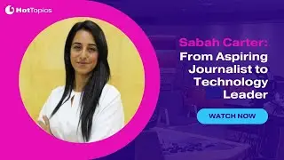 Leader's Profile: Sabah Carter, From Aspiring Journalist to Technology Leader
