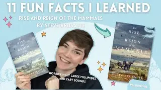 11 Fun Facts I Learned - Rise and Reign of the Mammals by Steve Brusatte - #booktube