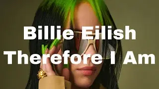 Billie Eilish-Therefore I Am (Clean Lyrics)