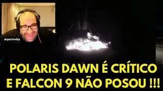 PORQUE POLARIS DAWN DEU SCRUB! E O FALCON 9 EXPLODIU ?