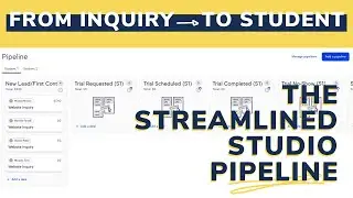 How to Streamline Your Studio with the Inquiry to Student Pipeline by The Streamlined Studio
