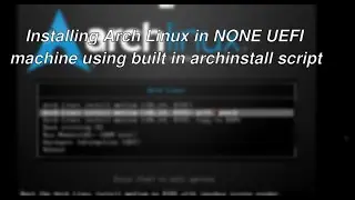 Easy Arch Linux Installation - Non-UEFI - using archinstall script    