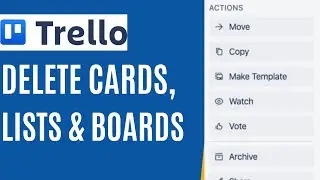 How to delete trello cards, lists and boards