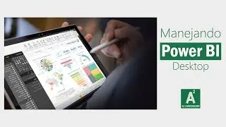 ¡Aprende a  hacer increibles Dashboards con Power BI y Excel! Parte 2: Power BI Desktop