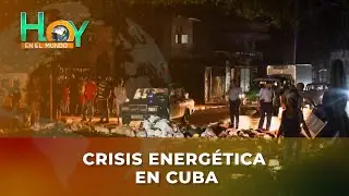 Hoy en el Mundo: Crisis energética en Cuba
