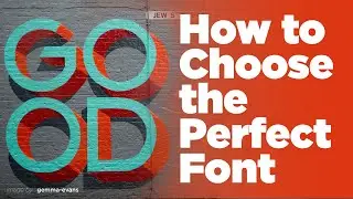 How To Choose The Perfect Fonts For Your Design Projects