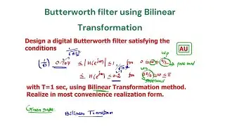 Design a digital Butterworth filter using Bilinear transformation method