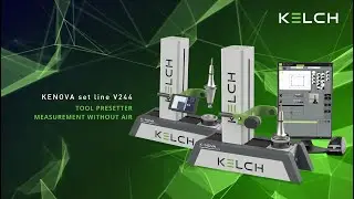 KELCH KENOVA set line V244 – Tool Presetter: compressed air-free and eco-friendly