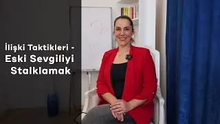 İlişki Taktikleri - Eski Sevgiliyi Stalklamak