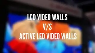 LCD Video Walls v/s Active LED Video Walls - In conversation with Leyard's Firdosh Balsara