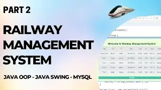 Railway Management System with GUI using Java (Part 2)