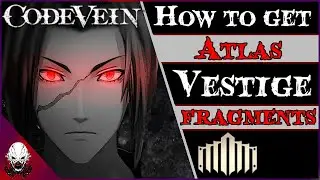 [CV] Ȼøđɇ Vɇɨn: Where To Find All Atlas Vestige Fragments (Guide)