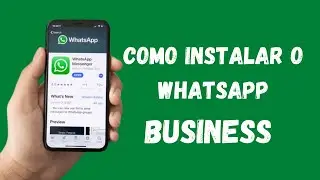 COMO INSTALAR O WHATSAPP BUSINESS NO CELULAR, SIMPLES E RAPIDO.