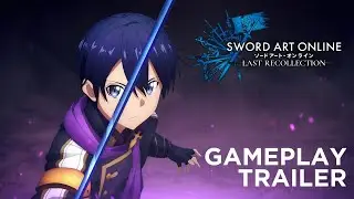 SWORD ART ONLINE Last Recollection: GAME OVERVIEW TRAILER