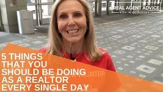 5 Things That You Should Be Doing As A Realtor Every Single Day : Real Agent Advice