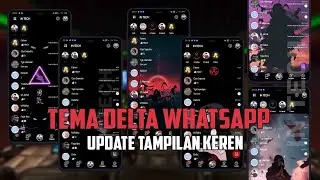 ✅Kumpulan Tema DELTA WhatsApp Keren Terbaru 2021 | Delta Yowa v4.1.0