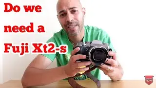 Do we need a Fujifilm XT-2s?