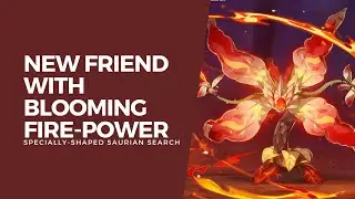 Stage 1 - New Friend with Blooming Fire-Power - Specially-Shaped Saurian Search