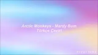 Arctic Monkeys - Mardy Bum // Türkçe Çeviri - Lyric
