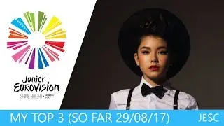 Junior Eurovision 2017 My TOP 3 (So Far 29.08.17)