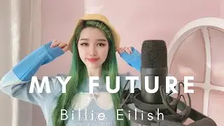 My Future – Billie Eilish【Cover by YuQii】