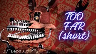 [FNAF/SFM] TOO FAR SHORT made by Lep_XSFM tw:flashing lights