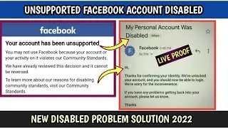 Your Account Has Been Unsupported Disabled Account | New Facebook Disabled Problem Solution 2022
