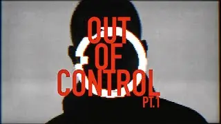 The Kit Complete - Out Of Control Pt.1 (Official Music Video)