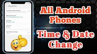 how to change date and time set any android phone | How Do You Change Data and Time on Android 2022