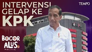 Untuk Apa Jokowi Mengintervensi dan Melemahkan KPK | Bocor Alus Politik