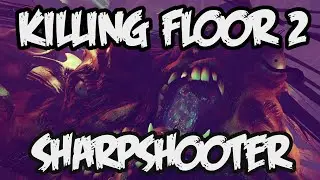 Killing Floor 2 Scharfschütze Tutorial Deutsch | BIG