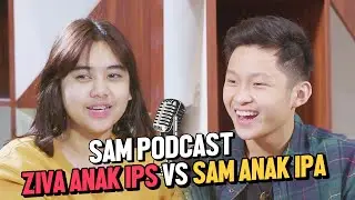 SAM PODCAST - ZIVA ANAK IPS VS SAM ANAK IPA 
