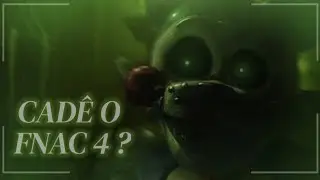 O QUE ACONTECEU COM FNAC 4?
