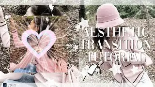 Aesthetic Transition Tutorial #12 | yuwi