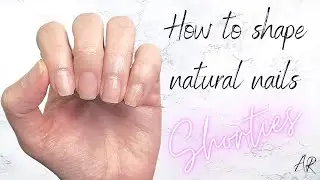How To Shape Natural Nails or Tips | Shorties Edition