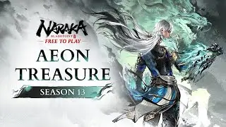 Season 13: Aeon Treasure | NARAKA: Bladepoint