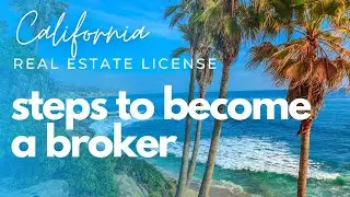 How to Get a California Real Estate License (Broker)