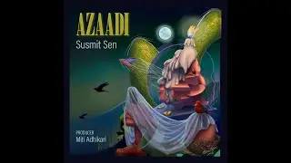 SAIBA TANDELA – Susmit Sen Chronicles | AZAADI Album | Soulful Jazz Fusion