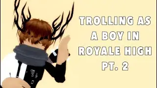 Trolling as a boy in Royale High PT. 2|| (roblox)