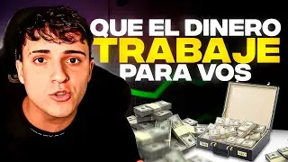 Como Hacer que el Dinero Trabaje para Vos [INGRESOS PASIVOS]