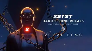 XSYST: Hard Techno VOCALS — Vocal Showcase