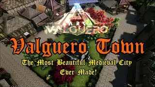 ARK Valguero Town-The Most Beautiful Medieval City Ever Made!